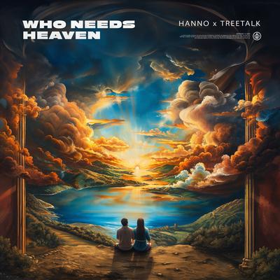 Who Needs Heaven By Hanno, Treetalk's cover