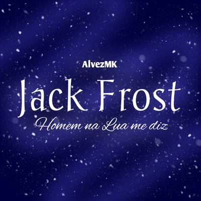 Homem na Lua me diz (Jack Frost)'s cover