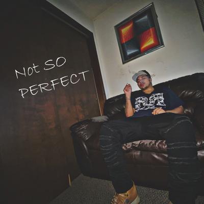 Not so Perfect By Coldsteeze's cover