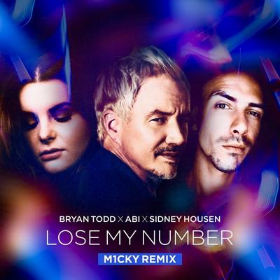 Lose My Number (M1CKY Remix) By Abi, Bryan Todd, Sidney Housen, M1CKY's cover