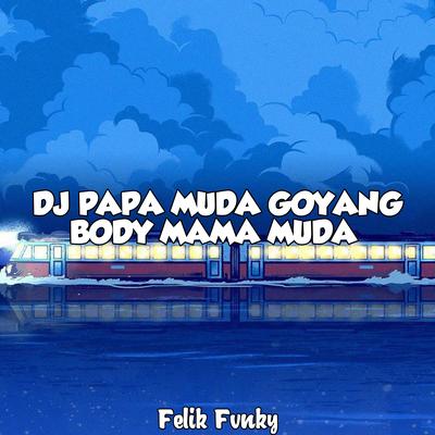 DJ Papa Muda Goyang Body Mama Muda's cover