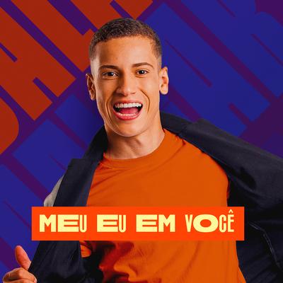 Meu Eu Em Você (Ao Vivo) By Canal Do Hit's cover