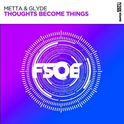 Thoughts Become Things By Metta & Glyde's cover