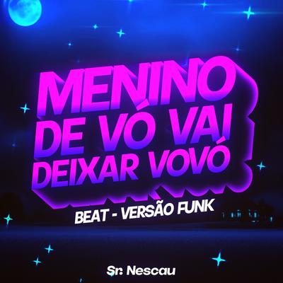 Beat O Menino de Vó Vai Deixar Vovó By Sr. Nescau's cover