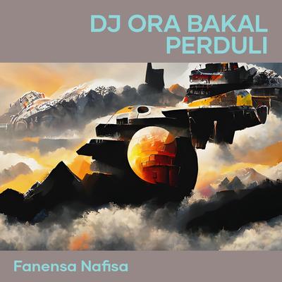 Dj Ora Bakal Perduli's cover