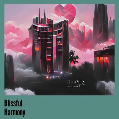 Blissful Harmony's cover