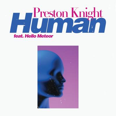 Human By Preston Knight, Hello Meteor's cover