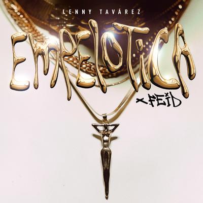 EMPELOTICA By Lenny Tavárez, Feid's cover