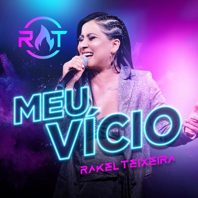 Meu Vício (Ao Vivo) By Rakel Teixeira's cover