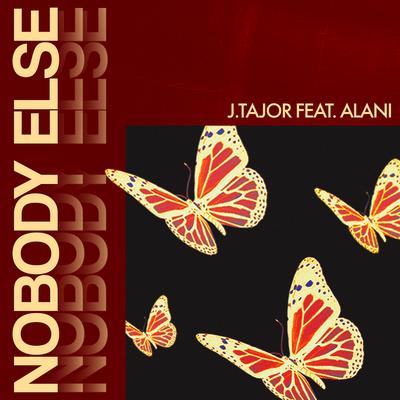 Nobody Else By Alani, J.Tajor's cover