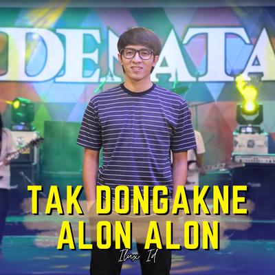 Tak Dongakne Alon Alon's cover