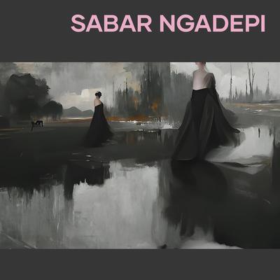 Sabar Ngadepi (Acoustic)'s cover