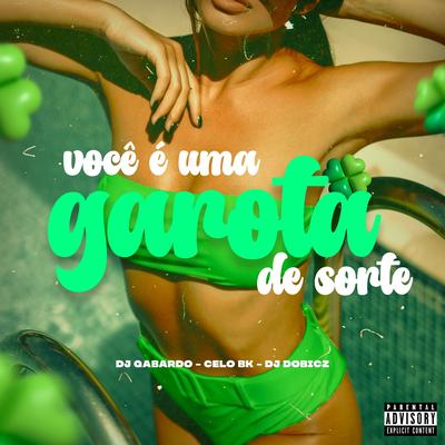 Você É uma Garota de Sorte (feat. MC Celo BK)'s cover