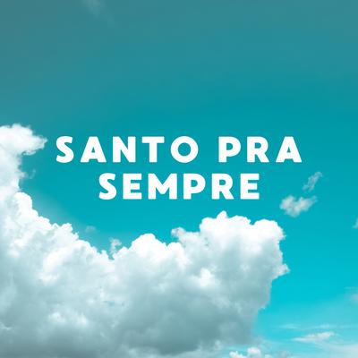 Santo pra Sempre By Raphael Santos's cover