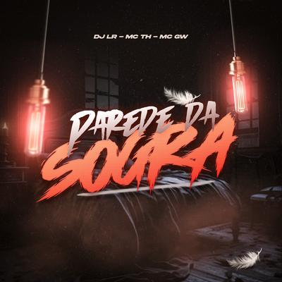 Parede da Sogra By DJ LR, Mc Th, Mc Gw's cover