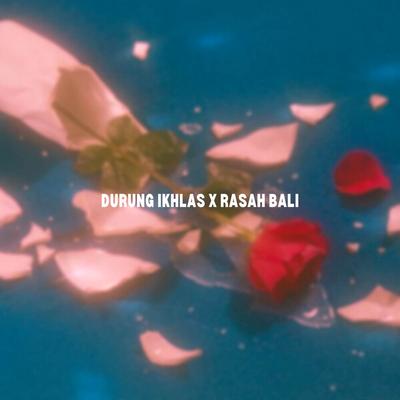 Durung Ikhlas X Rasah Bali's cover