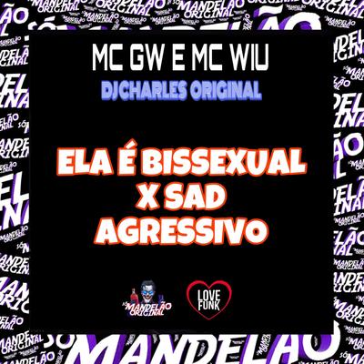 Ela É Bissexual X Sad Agressivo's cover