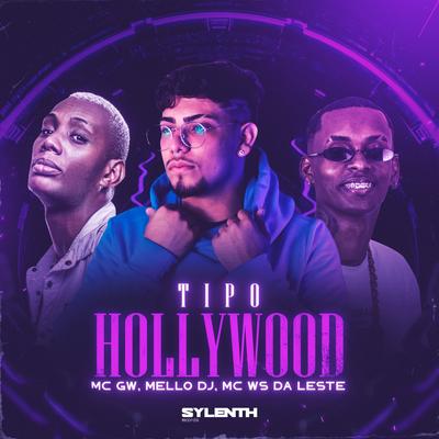 Tipo Hollywood By Mello DJ, Mc Ws da leste, Mc Gw's cover