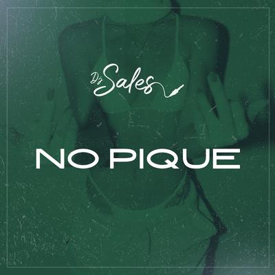 No Pique By DJ Sales, MC Rafa Original's cover