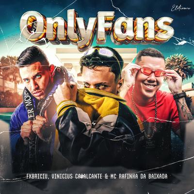 Onlyfans By Fxbriciu, Vinicius Cavalcante, Mc Rafinha da Baixada's cover