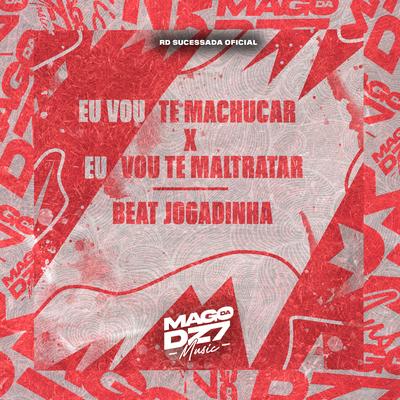 Eu Vou Te Machucar X Eu Vou Te Maltratar Beat Jogadinha By Rd Sucessada Oficial's cover