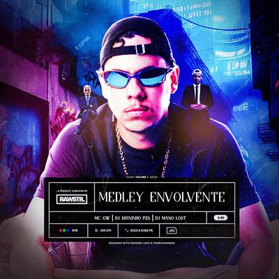 Medley Envolvente By Não, Dj Bruninho Pzs, Dj Mano Lost, Mc Gw's cover