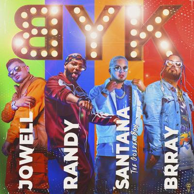 BYK By Jowell Y Randy, Santana the Golden Boy, Brray's cover