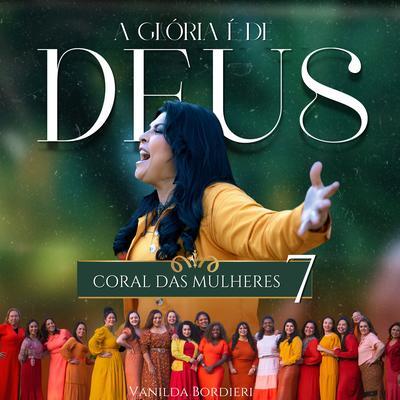 Coral das Mulheres 7: A Glória É de Deus's cover