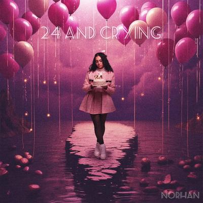 24 AND CRYING By Norhan's cover
