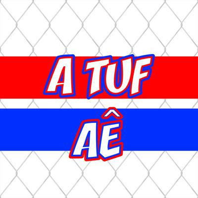 A Tuf Aê By LEOES DA TUF's cover