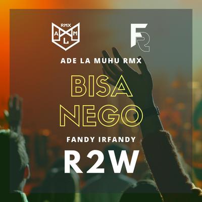 Bisa Nego (feat. Fandy Irfandy) By Ade La Muhu RMX, Fandy Irfandy's cover