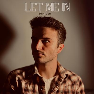 Let Me In By Drayden's cover
