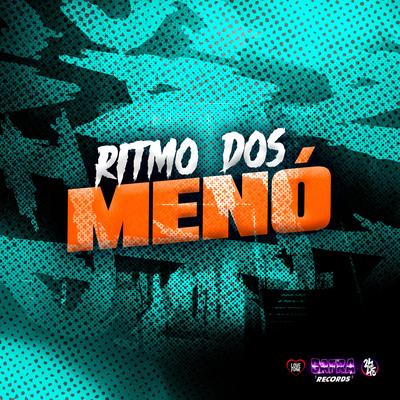 Ritmo dos Menó By Meno Saaint, mc kauan zs, DJ Bill da ZO's cover