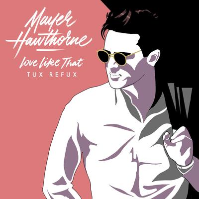 Love Like That (Tux Refux) By Mayer Hawthorne's cover