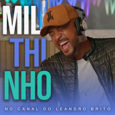 Milthinho no Canal do Leandro Brito (Ao Vivo)'s cover
