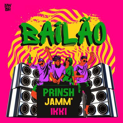 Bailão By PRINSH, JAMM', Ikki's cover