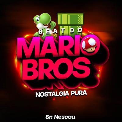 BEAT DO MARIO BROS (Nostalgia Pura) By Sr. Nescau's cover