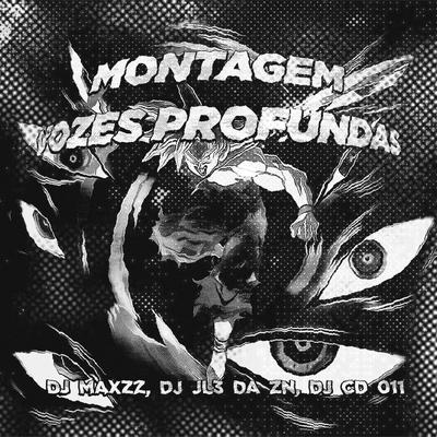 MONTAGEM VOZES PROFUNDAS (Ultra Slowed Hardstyle Remix) By DJ MAXZZ, DJ JL3 DA ZN, Dj Mito, DJ CD 011's cover