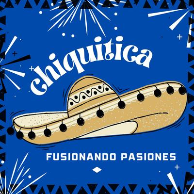 chiquitica's cover