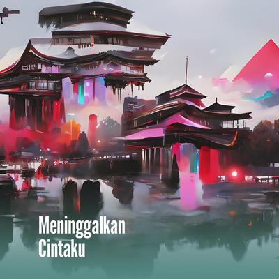 Meninggalkan Cintaku's cover