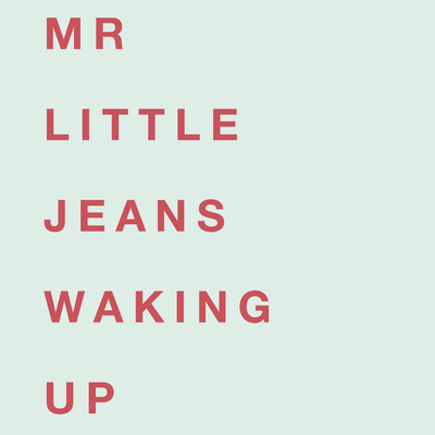 Waking Up By Mr Little Jeans's cover