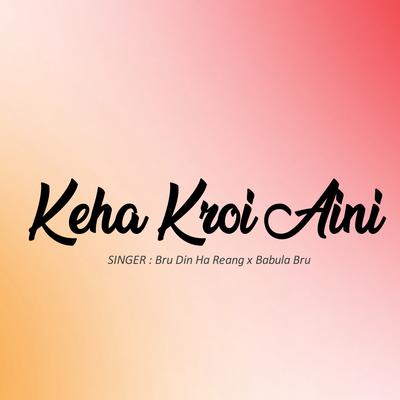 Keha Kroi Aini's cover