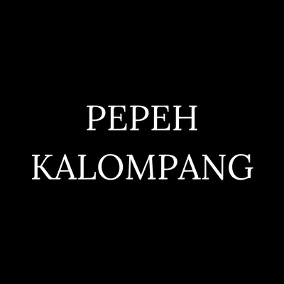 PEPEH KALOMPANG's cover