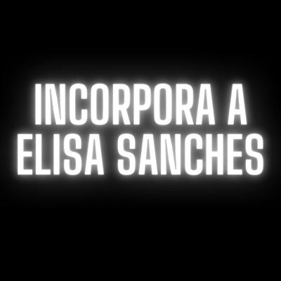 Incorpora a Elisa Sanches By DJ GH Sheik, MC Myres, MC Theuzyn's cover