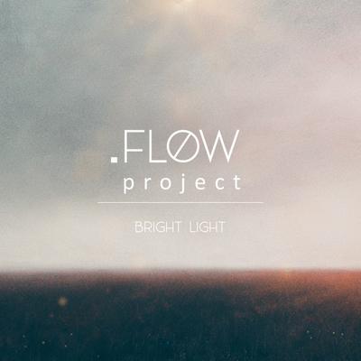 Bright Light By .fløw project's cover