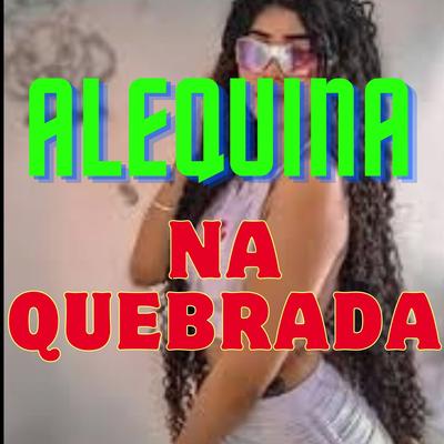 ALEQUINA NA QUEBRADA's cover