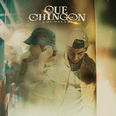 Qué Chingón By Eme MalaFe's cover