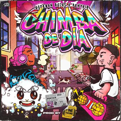 Chimba De Día By Esteban Rojas, Penyair, FineSound Music's cover