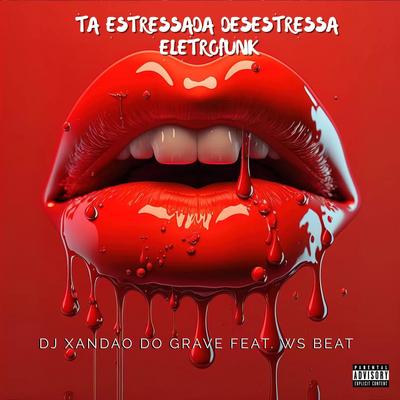 Tá Estressada Desestressa Eletro Funk (DJ WS BEAT Remix)'s cover