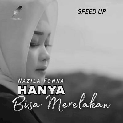 Hanya Bisa Merelakan (Official Speed Up)'s cover